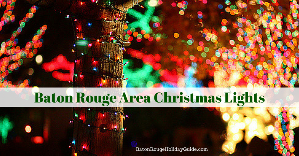 Baton Rouge Area Christmas Lights Baton Rouge Family Fun