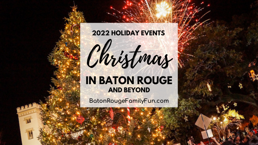 2022 holiday events Baton Rouge Family Fun