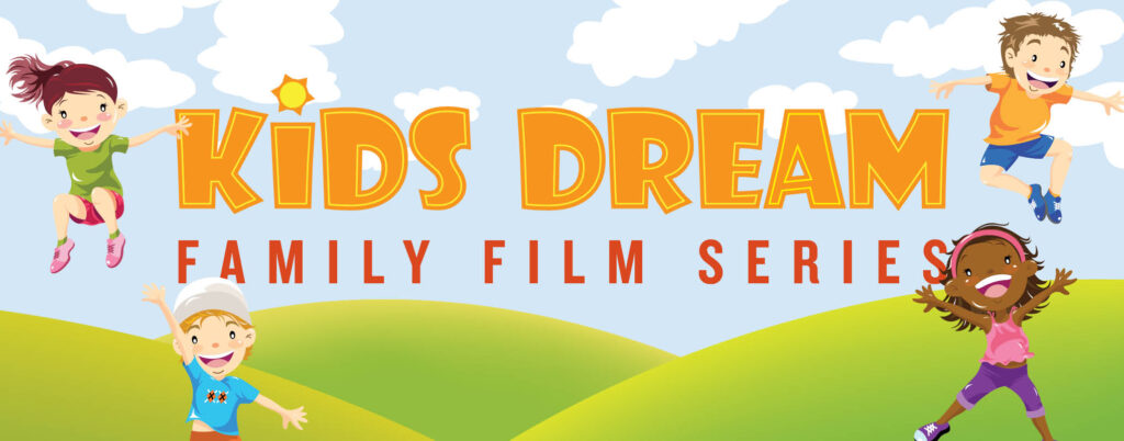 SUMMER KIDS DREAM Family Film Series