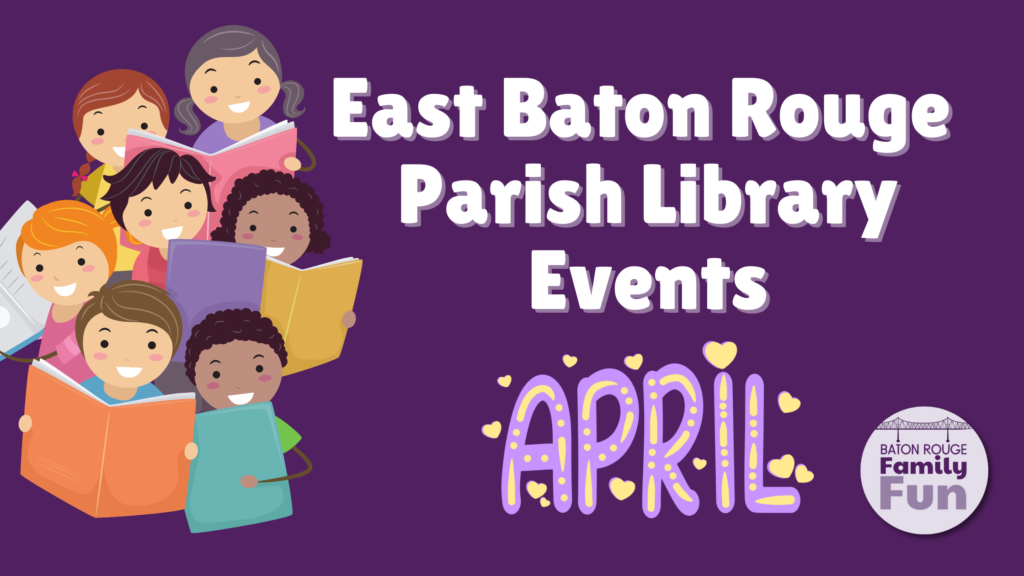 East Baton Rouge Parish Library Happenings