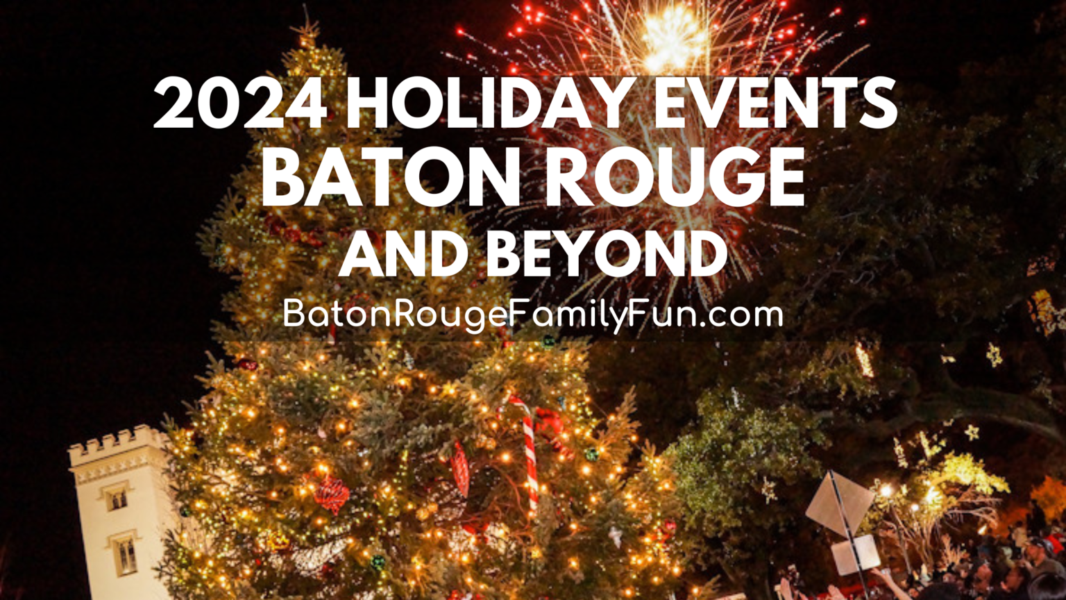 Family Friendly Christmas Events in Baton Rouge and Beyond